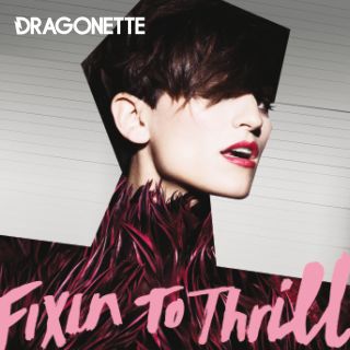 Dragonette: il 25 ottobre esce l'album "Fixing To Thrill" che contiene anche la hit "Hello" di Martin Solveig e il nuovo singolo "Gone Too Far"